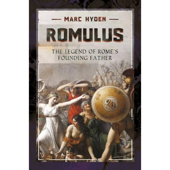 Romulus: The Legend of Rome's Founding Father (Paperback)