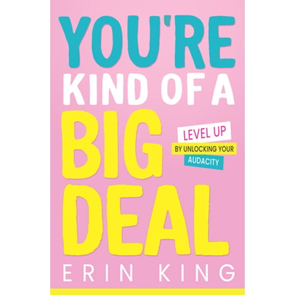Pre-Owned You're Kind of a Big Deal: Level Up by Unlocking Your Audacity (Hardcover) 1264266839 9781264266838