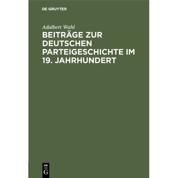 Beiträge Zur Deutschen Parteigeschichte Im 19. Jahrhundert, (Hardcover)