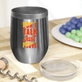 thumbnail image 2 of Don't Talk Just Prove, Stainless Steel 12oz Wine Tumbler, 2 of 5
