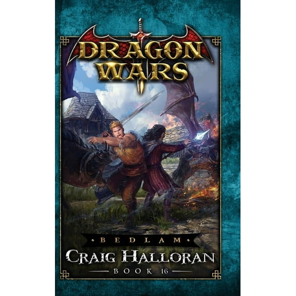 Dragon Wars Bedlam - Book 16: Dragon Wars - Book 16, Book 16, (Hardcover)