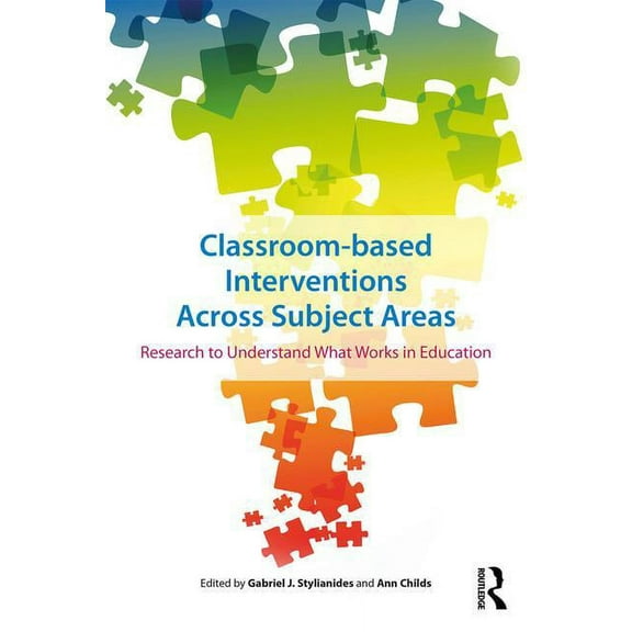 Classroom-Based Interventions Across Subject Areas: Research to Understand What Works in Education (Paperback)