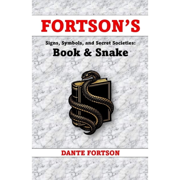 Fortson's Signs, Symbols, and Secret Soc Fortson's Signs, Symbols, and Secret Societies: Book & Snake, (Paperback)
