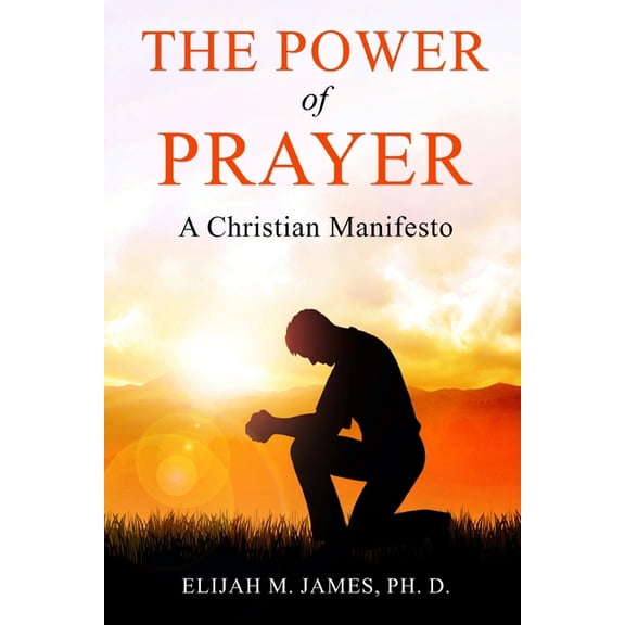 The Power of Prayer: A Christian Manifesto, (Paperback)