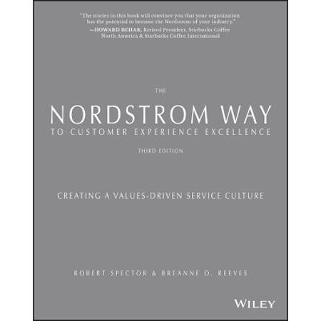 The Nordstrom Way to Customer Experience Excellence : Creating a Values-Driven Service (The Best Customer Service Experience)