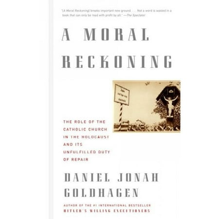 A Moral Reckoning: The Role of the Catholic Church in the Holocaust and Its Unfulfilled Duty of Repair