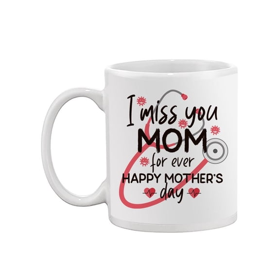I Miss You Mom, Mother's Day Mug -Image by Shutterstock,
