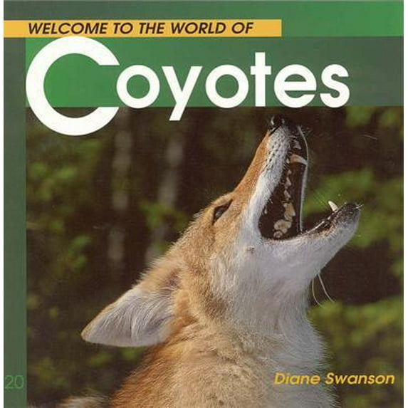 Pre-Owned Welcome to the World of Coyotes (Paperback) 155285258X 9781552852583
