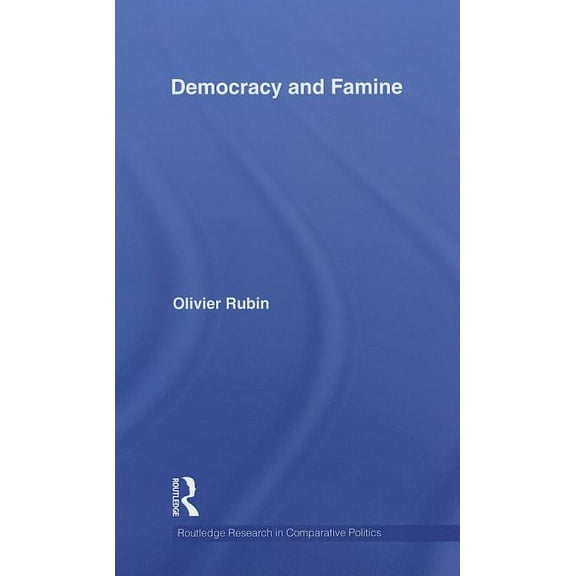Routledge Research in Comparative Politi Democracy and Famine, (Hardcover)