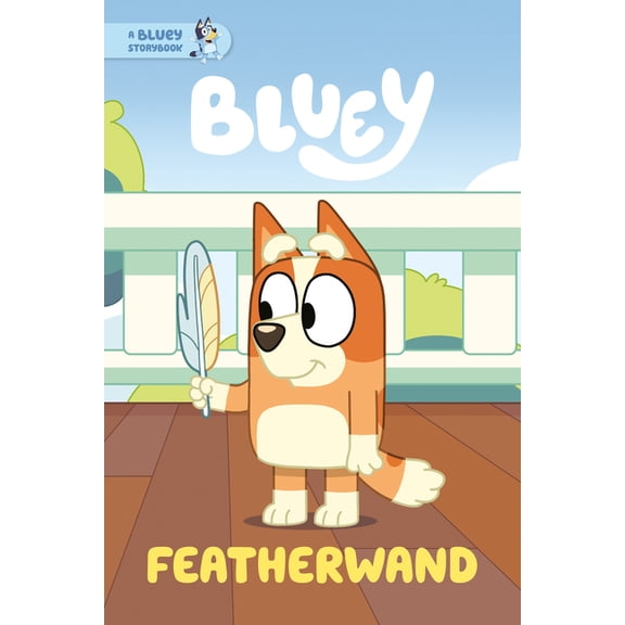 Bluey Featherwand: A Bluey Storybook, (Hardcover)