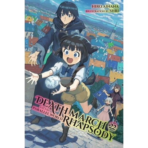 Death March to the Parallel World Rhapso Death March to the Parallel World Rhapsody, Vol. 22 (Light Novel): Volume 22, Book 22, (Paperback)