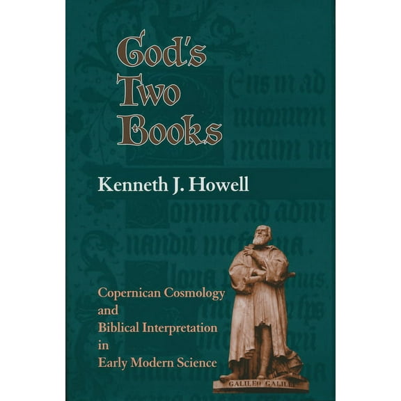 God's Two Books: Copernical Cosmology and Biblical Interpretation in Early Modern Science, (Hardcover)
