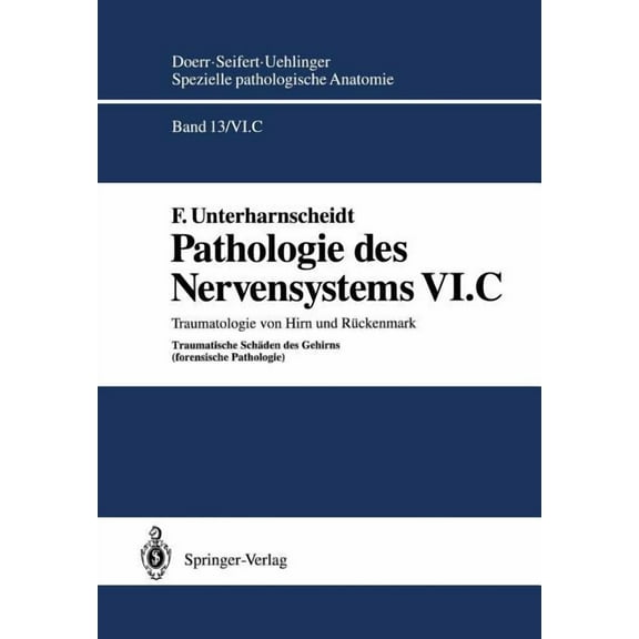 Pathologie Des Nervensystems VI.C: Traumatologie Von Hirn Und RÃ¼ckenmark Traumatische SchÃ¤den Des Gehirns (Forensische P, (Paperback)