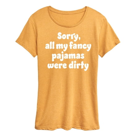 

Instant Message - Fancy Pajamas Dirty - Women s Short Sleeve Graphic T-Shirt
