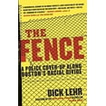thumbnail image 1 of Pre-Owned The Fence: A Police Cover-up Along Boston's Racial Divide (Paperback) 0060780991, 1 of 1