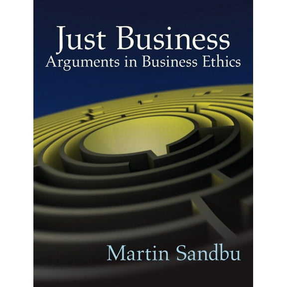 Just Business: Arguments in Business Ethics, (Paperback)
