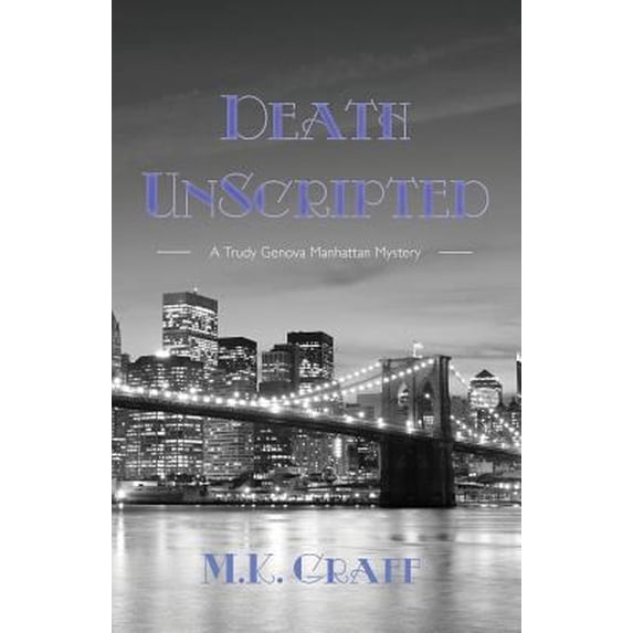 Pre-Owned Death Unscripted: A Trudy Genova Manhattan Mystery (Paperback) 0990828727 9780990828723