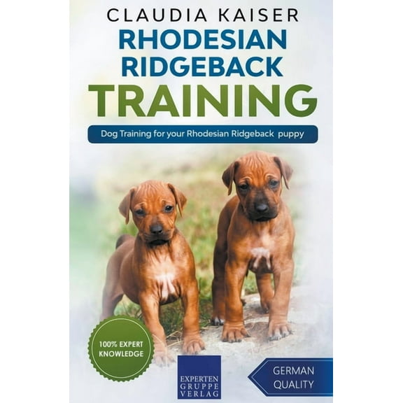Rhodesian Ridgeback Training Rhodesian Ridgeback Training - Dog Training for your Rhodesian Ridgeback puppy, Book 1, (Paperback)