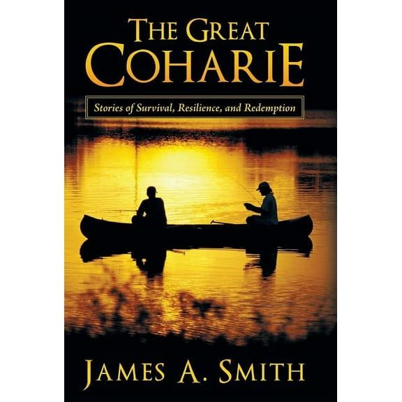 The Great Coharie : Stories of Survival, Resilience, and Redemption (Hardcover)