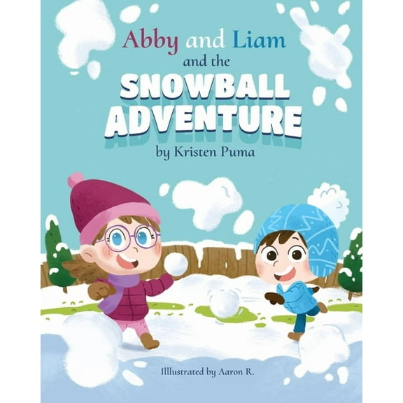 Abby and Liam and the Snowball Adventure, (Paperback)