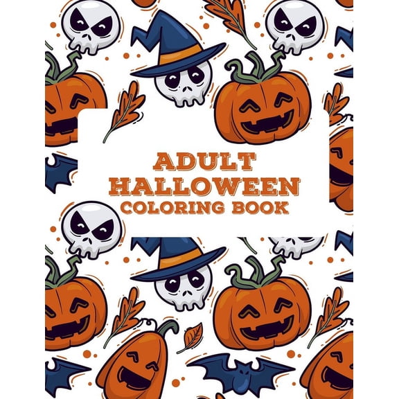 Adult Halloween Coloring Book : Coloring Book For Adults Stress Relieving Designs, Adult Coloring Book For Men (Paperback)