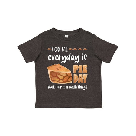 

Inktastic For Me Everyday is Pie Day Pi Day Humor Boys or Girls Toddler T-Shirt