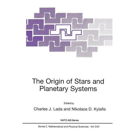 NATO Science Series C: The Origin of Stars and Planetary Systems, Book 540, (Paperback)