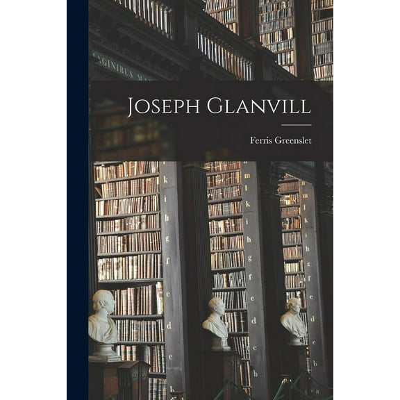 Joseph Glanvill (Paperback)
