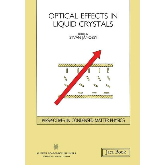 Perspectives in Condensed Matter Physics Opticals Effects in Liquid Crystals, Book 5, (Paperback)