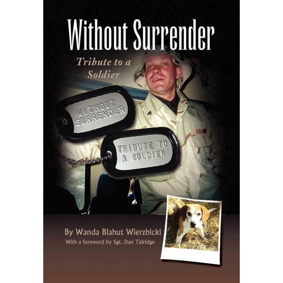 Without Surrender : Tribute to a Soldier