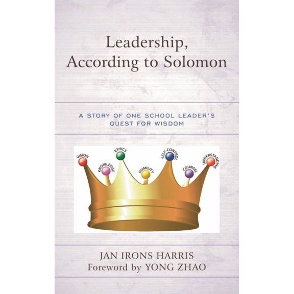 Leadership, According to Solomon: A Story of One School Leader's Quest for Wisdom, (Paperback)
