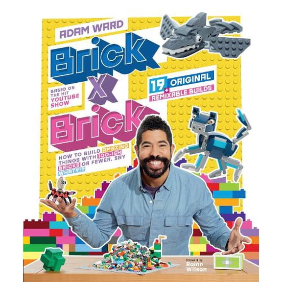 Pre-Owned Brick X Brick: How to Build Amazing Things with 100-Ish Bricks or Fewer Paperback