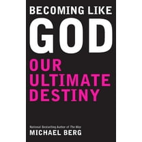Becoming Like God: Kabbalah And Our Ultimate Destiny, (Paperback)
