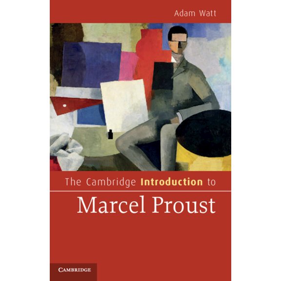Cambridge Introductions to Literature (H The Cambridge Introduction to Marcel Proust, (Hardcover)