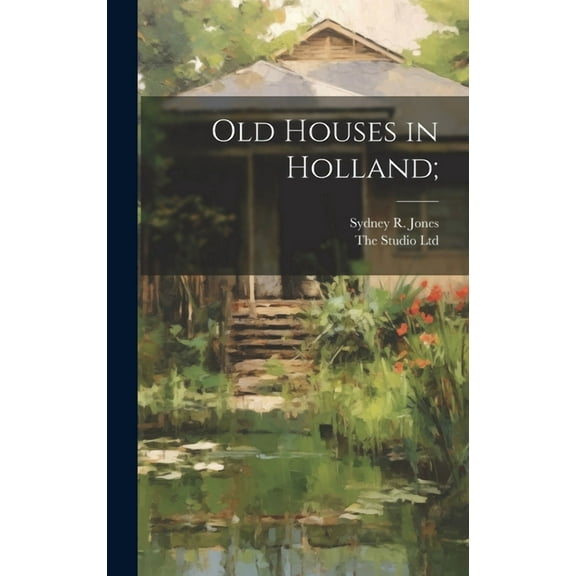 Old Houses in Holland; (Hardcover)