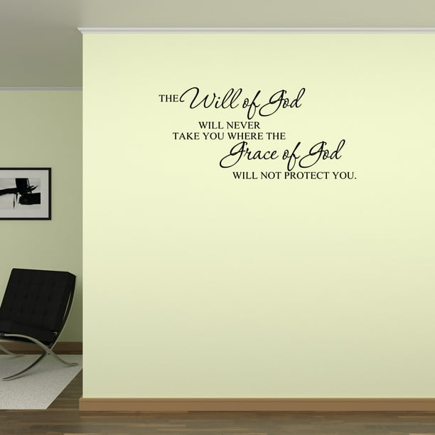 Wall Decal Quote The Will Of God Will Never Take You Where The Grace Of God Will Not Protect You C213 Walmart Com