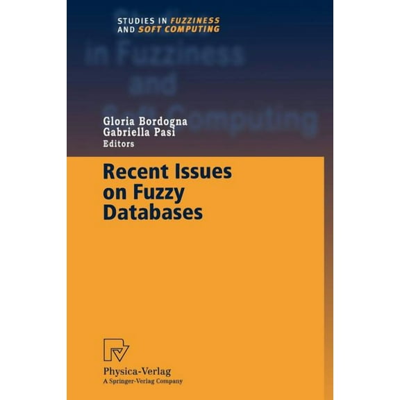 Studies in Fuzziness and Soft Computing Recent Issues on Fuzzy Databases, Book 53, (Paperback)