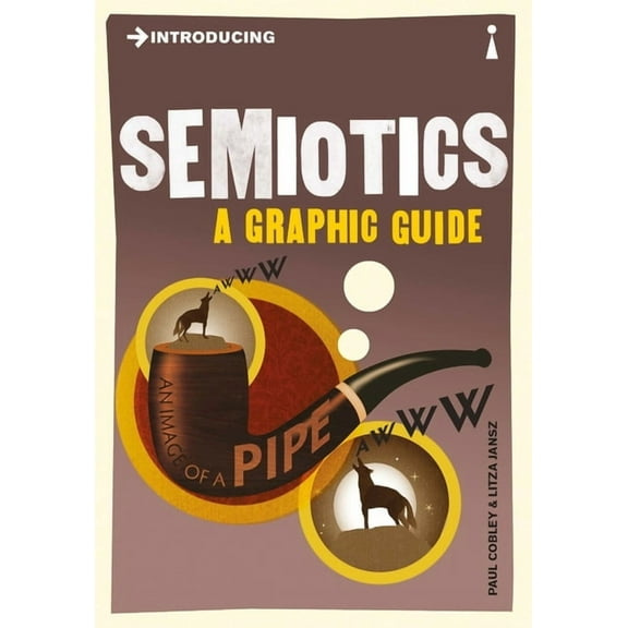 Graphic Guides Introducing Semiotics: A Graphic Guide, (Paperback)