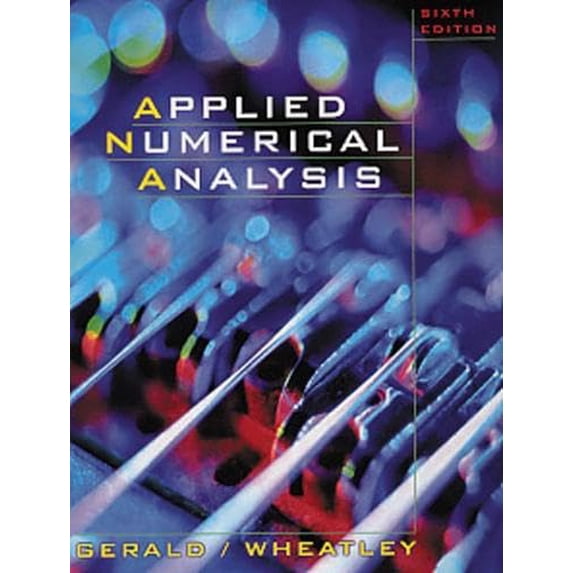 Pre-Owned Applied Numerical Analysis (6th Edition) (Hardcover) 020187072X 9780201870725
