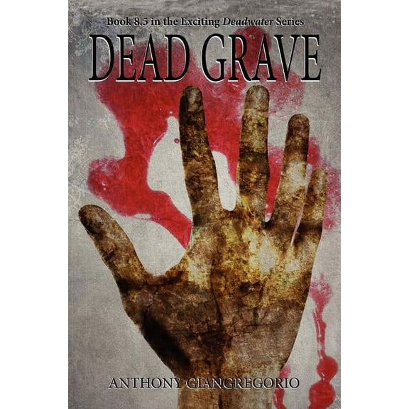 Dead Grave (Deadwater Series Book 8.5), (Paperback)