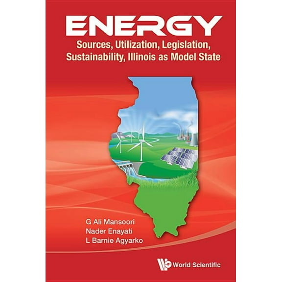 Energy: Source, Utiliz, Legisl, Sustain, Illinois as Model, (Hardcover)