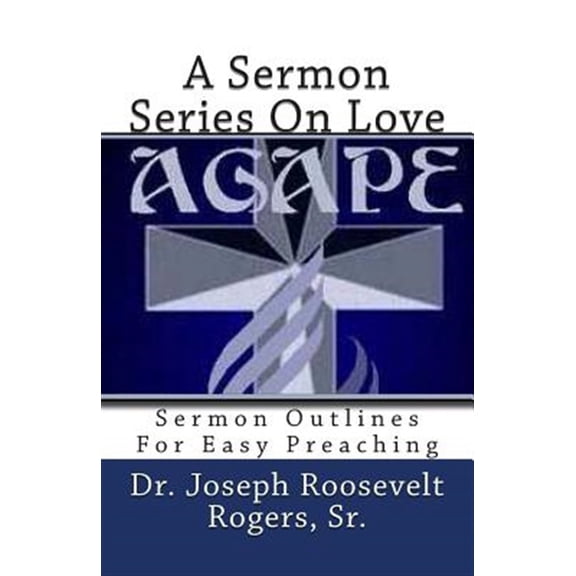 Pre-Owned Sermon Series on Love : Sermon Outlines for Easy Preaching