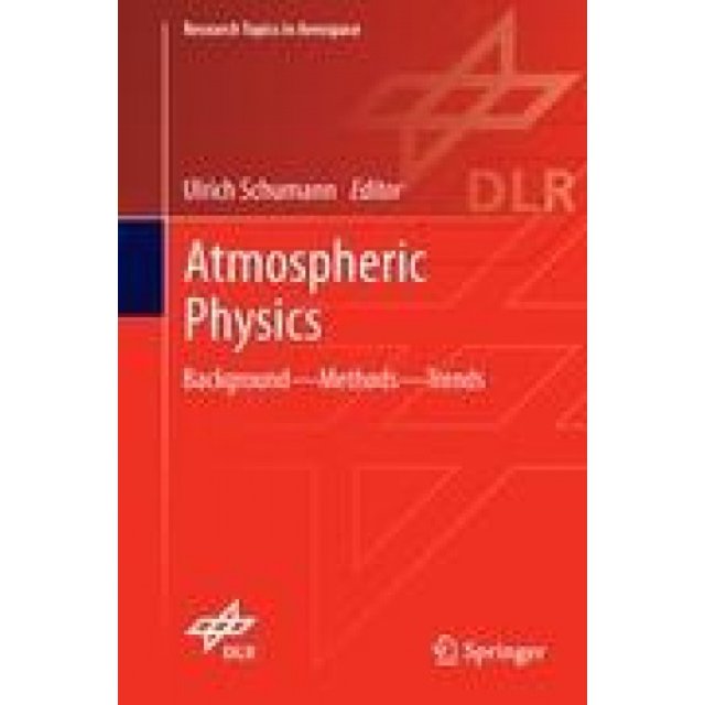 Physique Atmosphérique: Arrière-Plan - Méthodes - Tendances (Thèmes de Recherche en Aérospatiale)