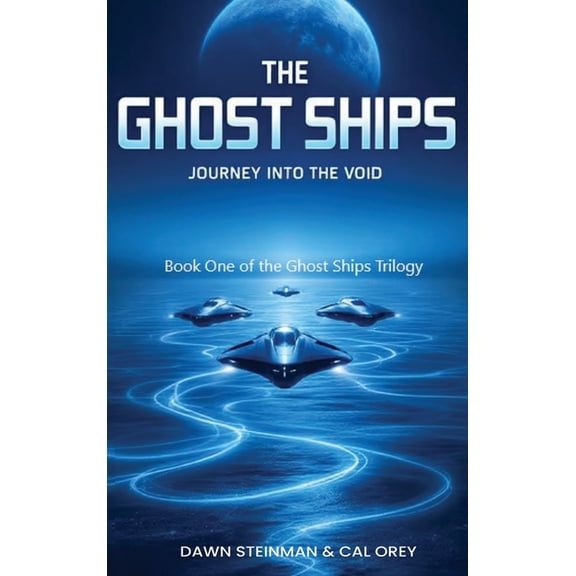 The Ghost Ships: Journey Into the Void, (Hardcover)