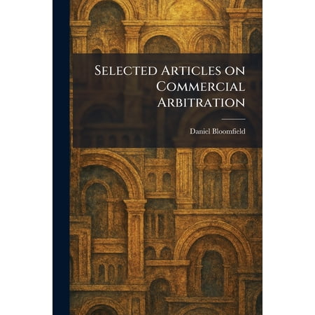 Selected Articles on Commercial Arbitration, (Paperback)