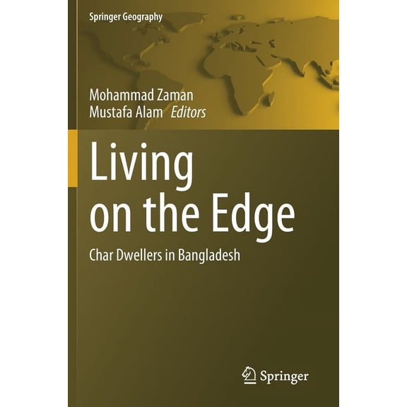 Springer Geography Living on the Edge: Char Dwellers in Bangladesh, (Paperback)