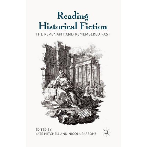 Reading Historical Fiction: The Revenant and Remembered Past, (Paperback)