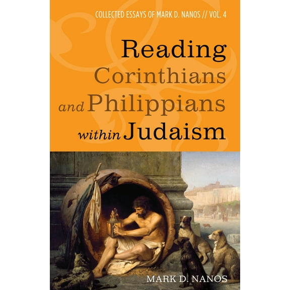 Reading Corinthians and Philippians within Judaism (Paperback)