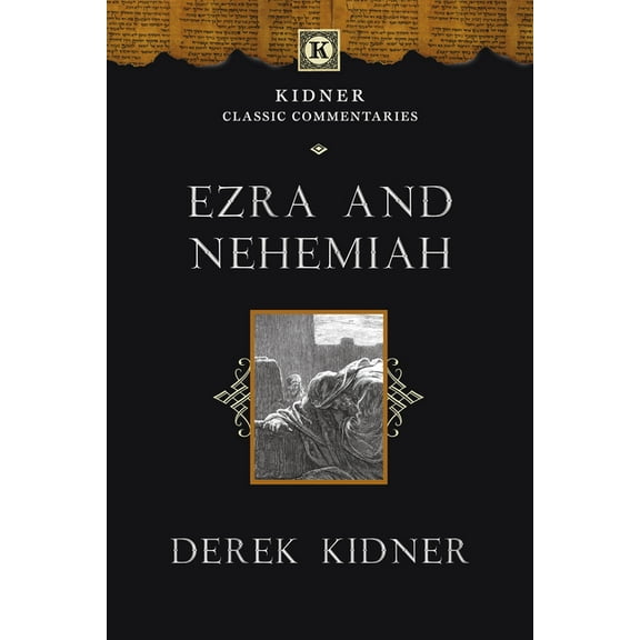 Kidner Classic Commentaries Ezra and Nehemiah, (Paperback)