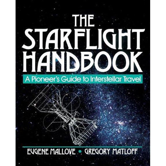 Pre-Owned The Starflight Handbook: A Pioneer's Guide to Interstellar Travel: 25 (Wiley Science Editions) Paperback